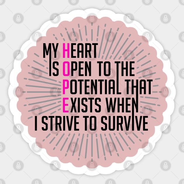 my heart is  open to the potential that exists when i strive to survive Sticker by busines_night